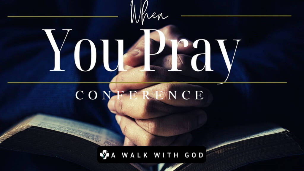 WHEN YOU PRAY CONFERENCE